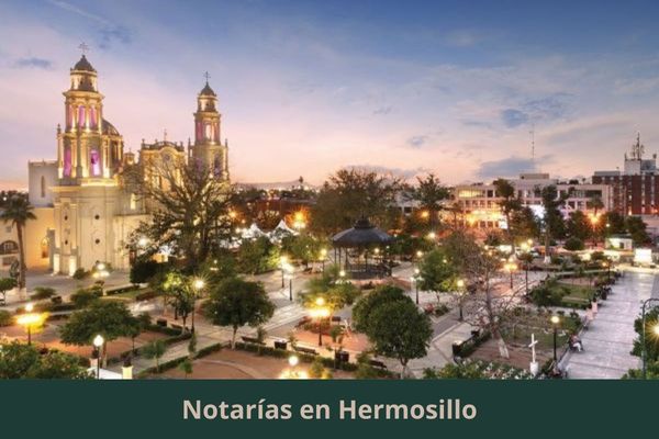 Hay alguna notaría cerca de mi ubicación ➜ Directorio de notarios y notarías en Hermosillo Sonora